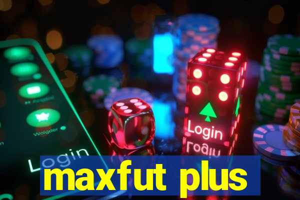 maxfut plus